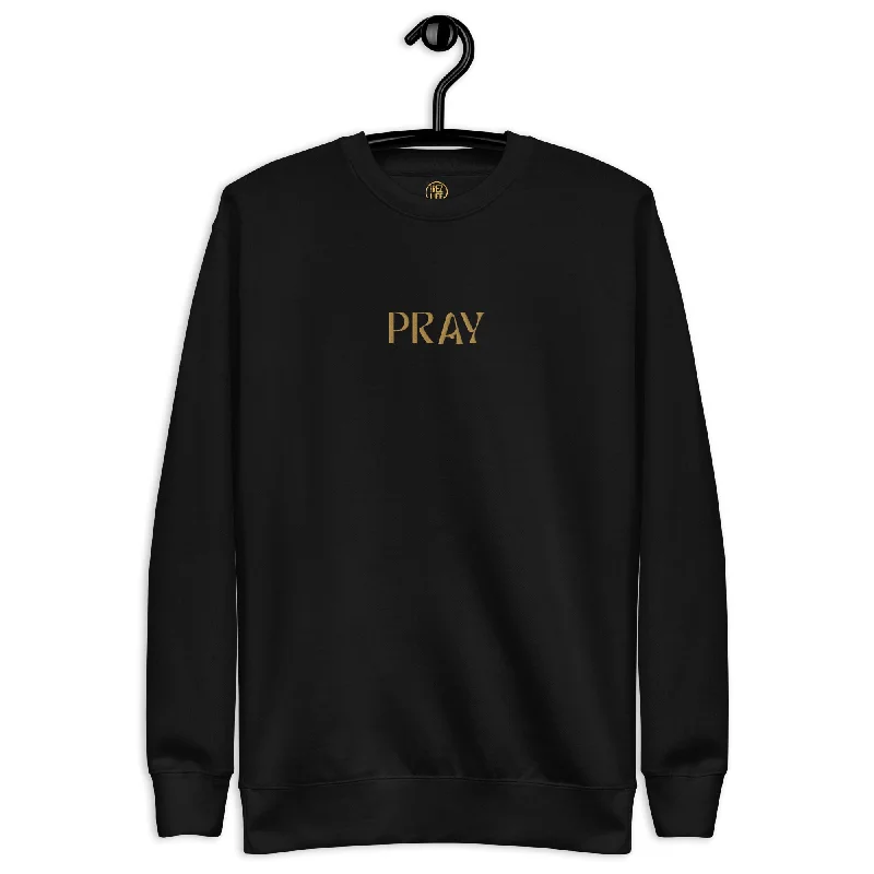 PRAY... And Be Closer To Creator (Embroidered Crewneck)