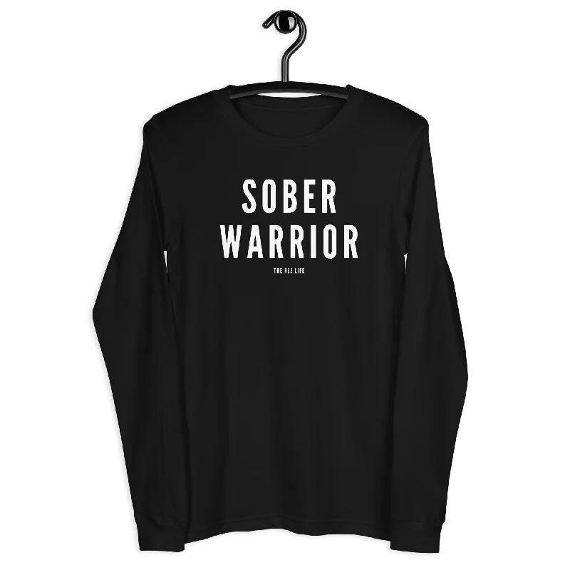 I Am A SOBER WARRIOR! Damn Proud Of It! Long Sleeve