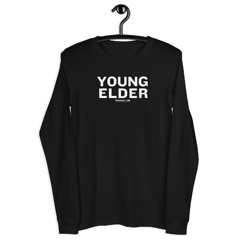 You Wouldn't Understand I'm A YOUNG ELDER Long Sleeve